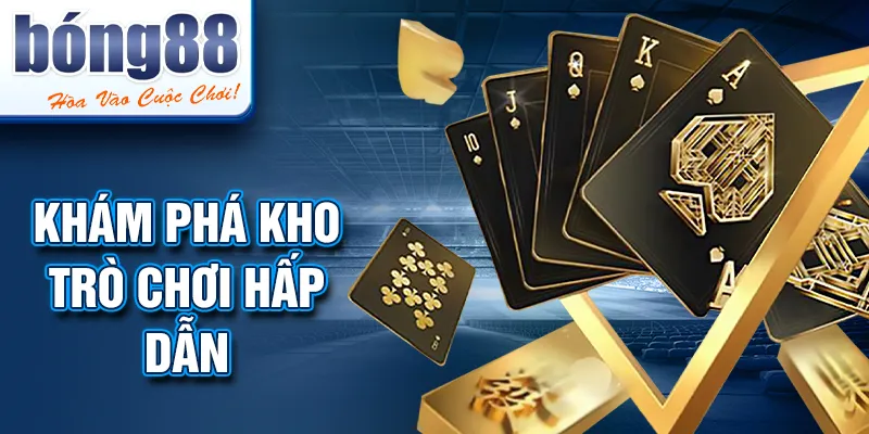 Khám phá kho trò chơi hấp dẫn